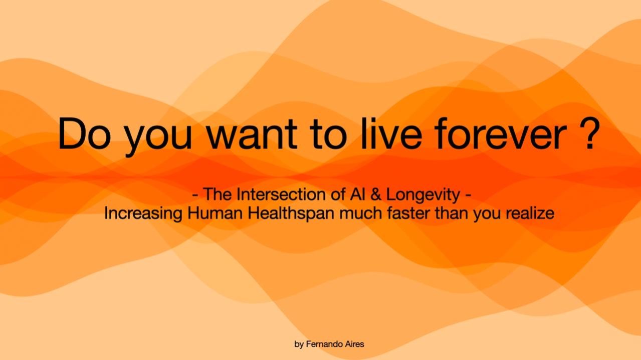 The Intersection of AI & Longevity- Get Ready to live forever